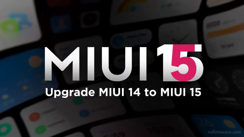 Upgrade MIUI 14 TO MIUI 15